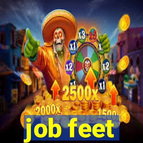 job feet